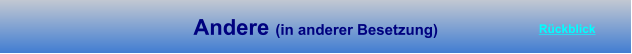 Andere (in anderer Besetzung) Rckblick